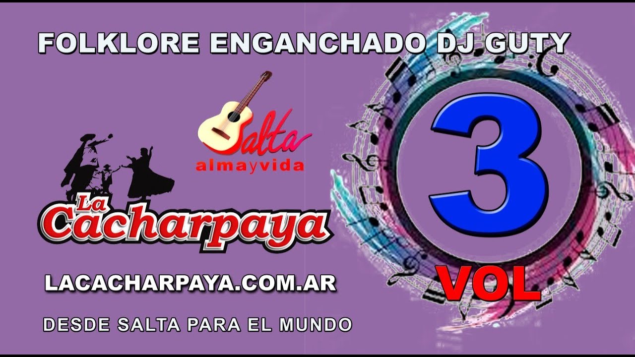 La Cacharpaya - Enganchados de Folklore Volumen 3 - Dj Guty