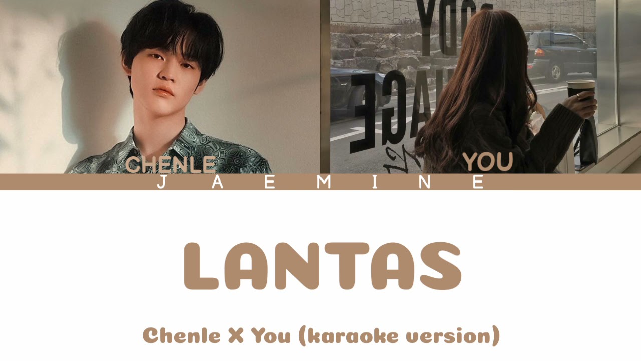 [Nct lokal] Chenle X You - Lantas (karaoke version) | Chenle lokal