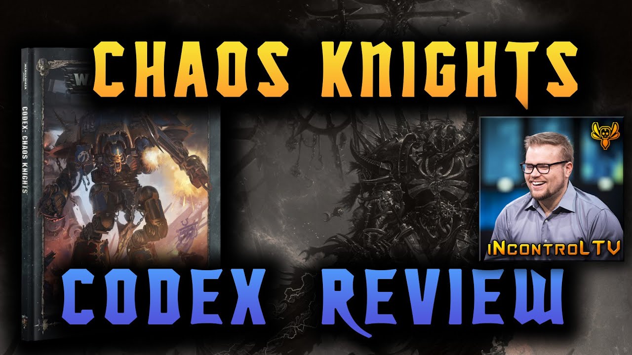 Chaos Knights - Codex Review