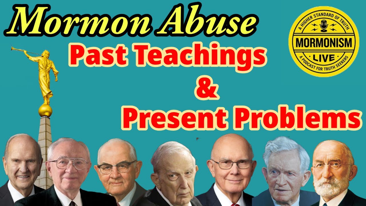 Mormon Abuse - Past Teachings & Present Problems | Mormonism Live 160