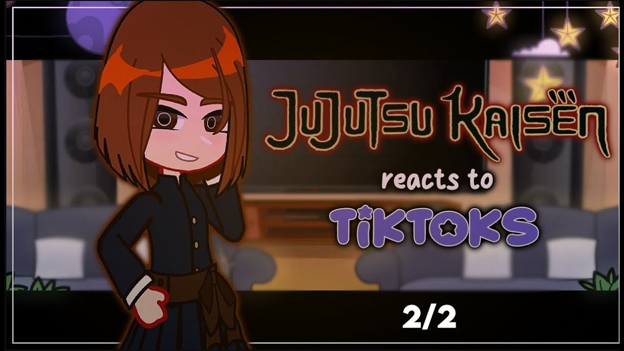 JJK Reacts To TikTok  - 2/2 - JJK X Gacha Club - `ʟɪʟᴀᴄ—ᴀᴍᴇᴛʜʏsᴛ`