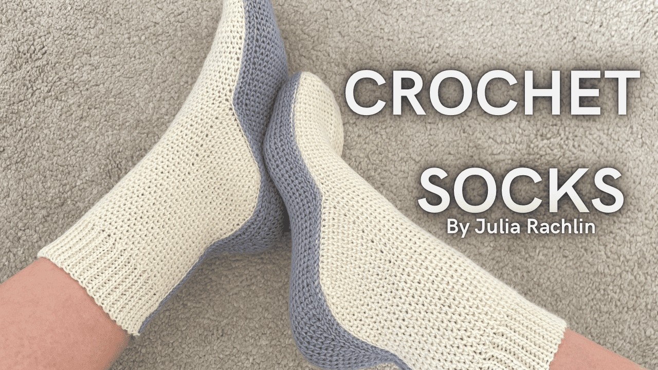 Well-Fitting Crochet Socks | Step-by-Step Tutorial