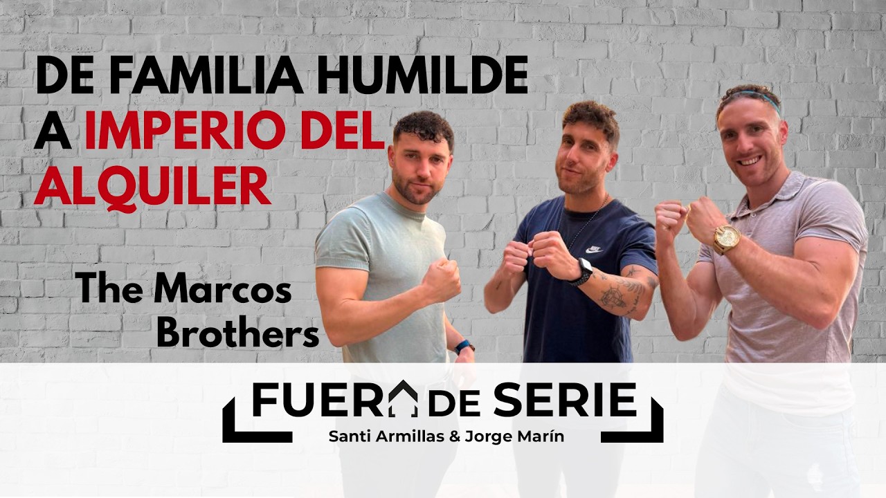 De familia humilde a imperio de alquiler con The Marcos Brothers | FUERA DE SERIE #12