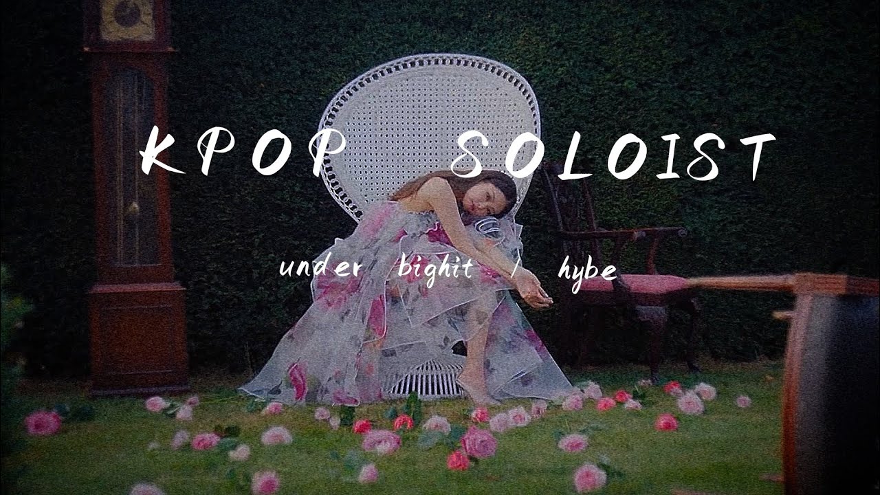 Kpop soloist | Hybe Labels | I M A G I N E