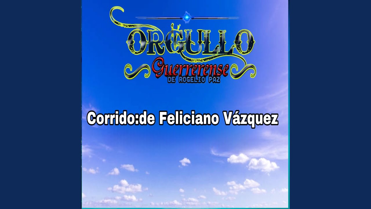 Corrido de feliciano vazquez