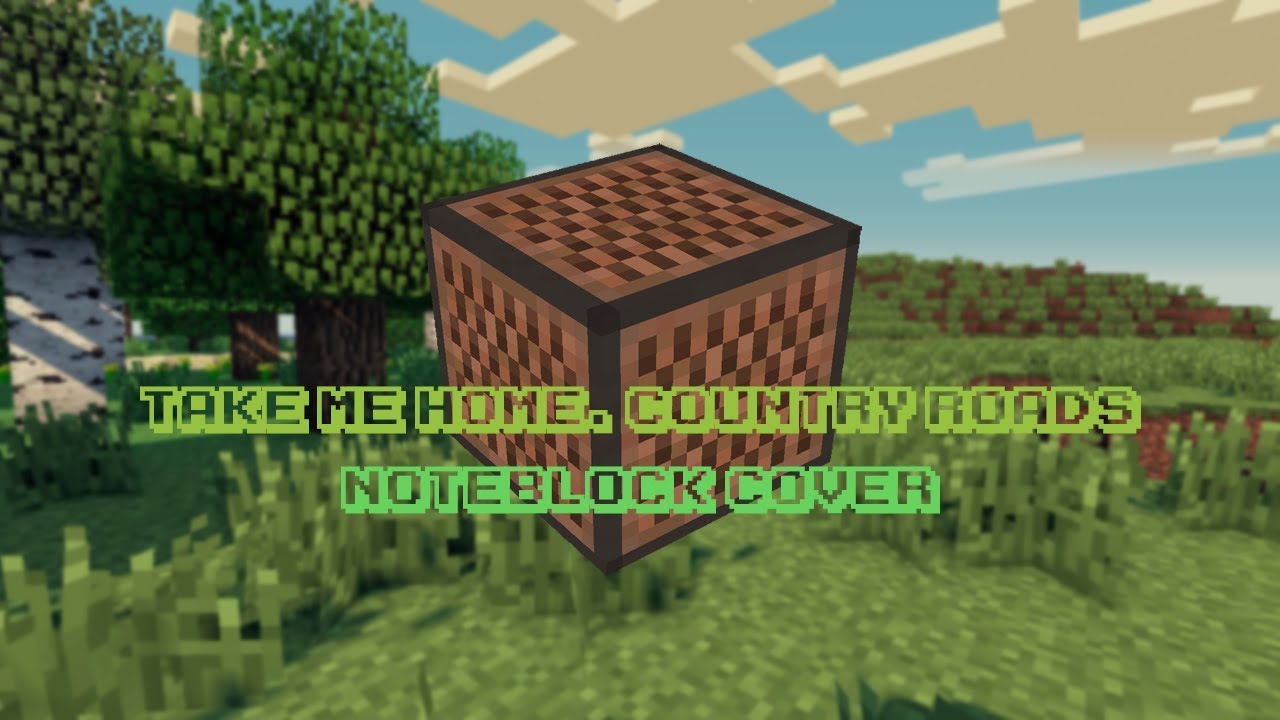 Take Me Home, Country Roads | Note Block Cover