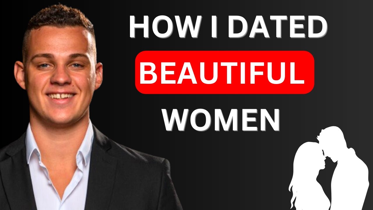 How I Went From Not Having Many Options To Dating Beautiful Girls