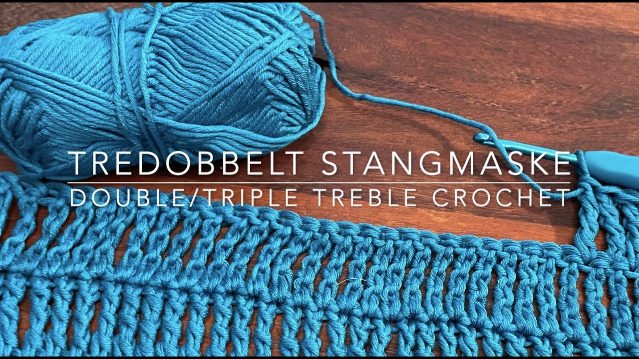 L&aelig;r at h&aelig;kle Tredobbelt stangmaske 🧶 Mastering Double treble crochet 🧶 Easy Tutorial for Beginners🌟