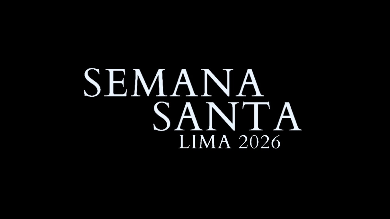 Teaser Semana Santa - Lima 2026