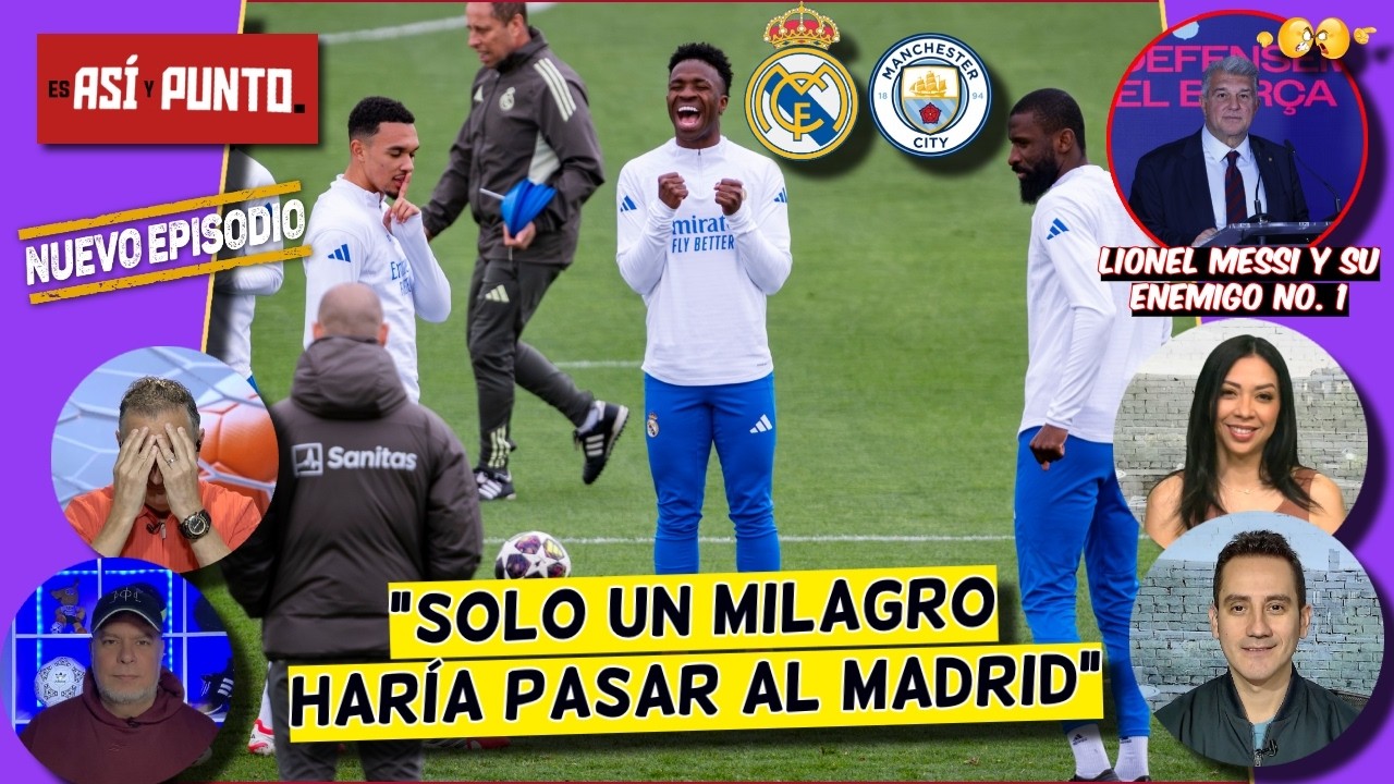 ¡ALERTA MADRIDISTA! REAL MADRID CONTRA las CUERDAS vs MANCHESTER CITY en CHAMPIONS | Es Así y Punto