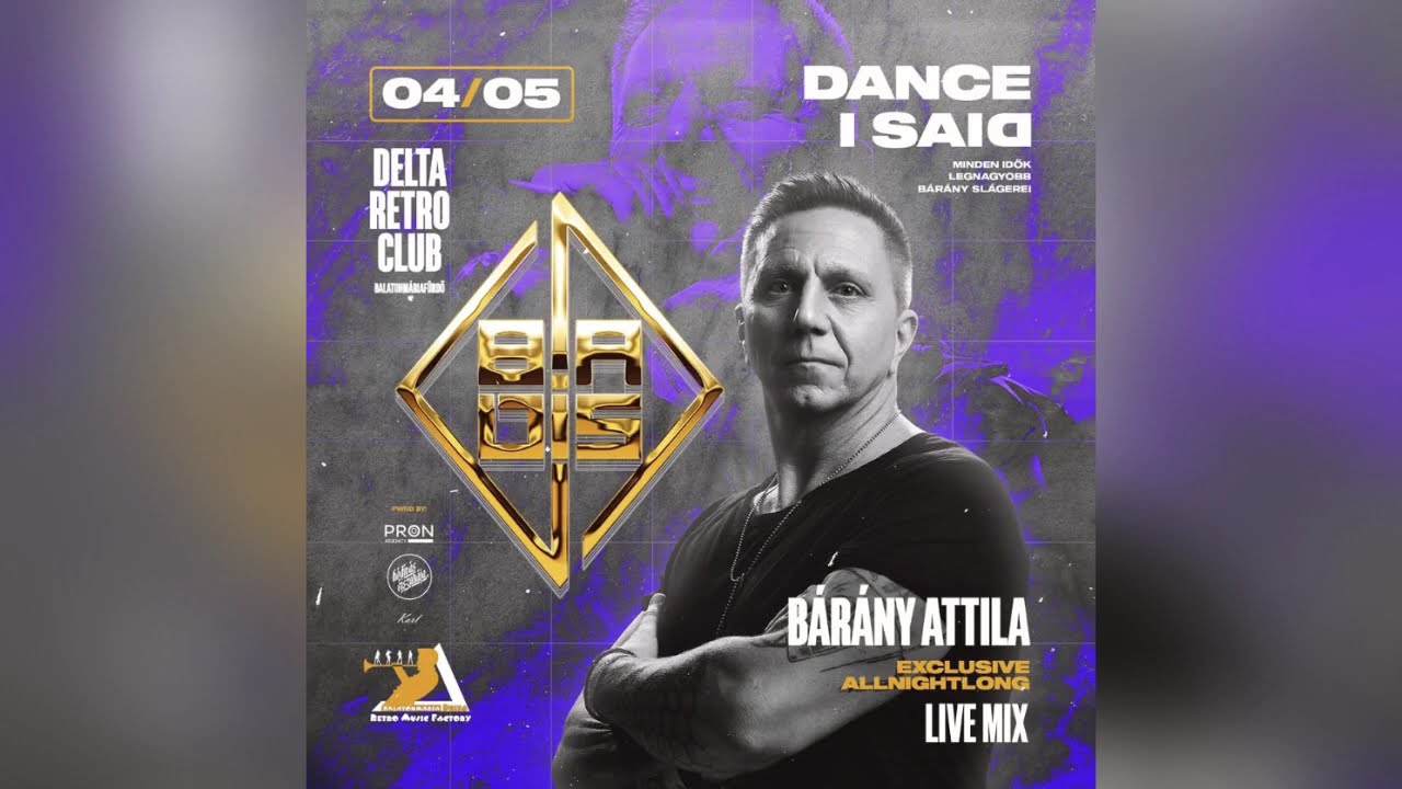 Bárány Attila @ Delta Retro Club Dance I Said Balatonmáriafürdő 5h Live Mix