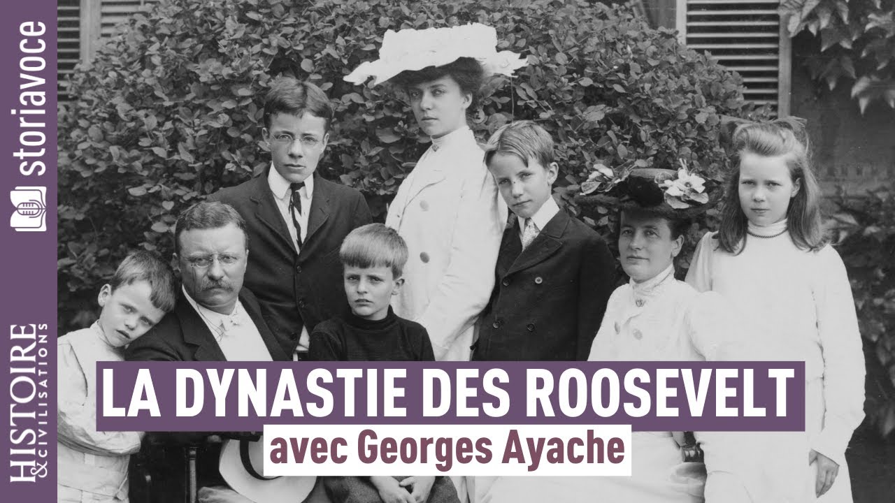Les Roosevelt : histoire d'une dynastie, avec Georges Ayache