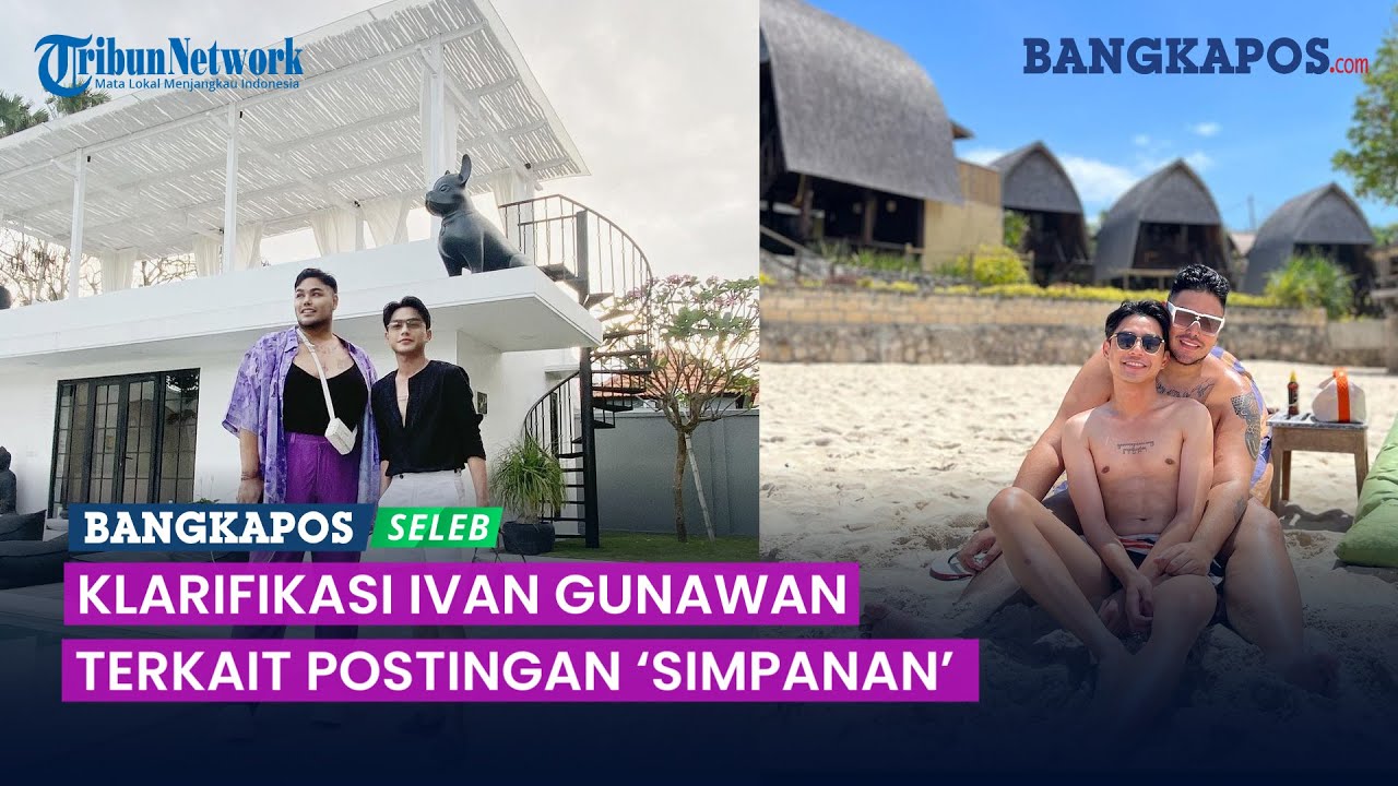 Disebut Punya Punya Pria Simpanan, Ivan Gunawan Klarifikasi, Ungkap Hubungan dengan Fatur Djawas