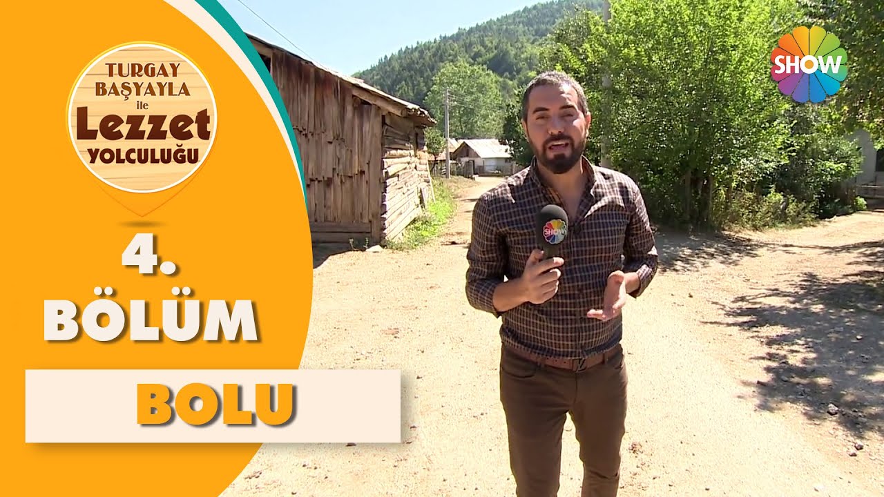 Turgay Başyayla ile Lezzet Yolculuğu 4. Bölüm | Bolu