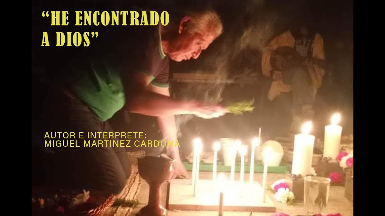 HE ENCONTRADO A DIOS  (Alabanza Conchera) - Autor e intérprete: Miguel Martinez Cardona