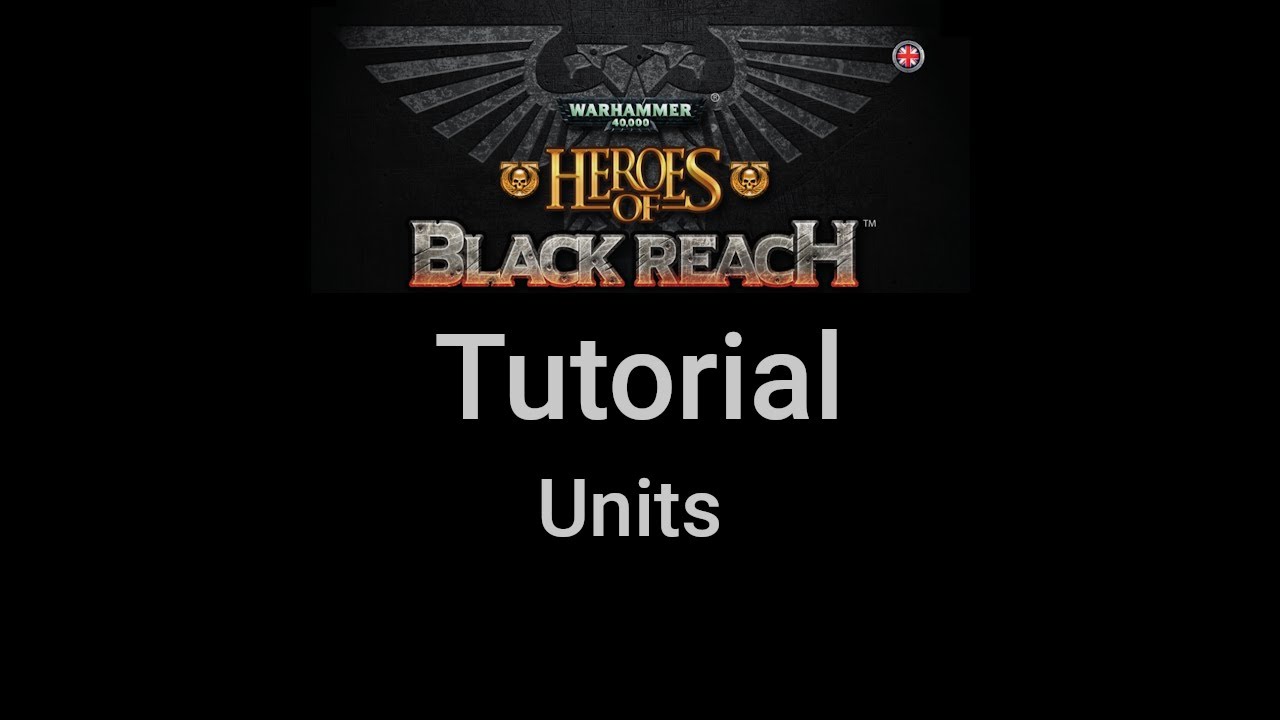Heroes of Black Reach - Tutorial - Units