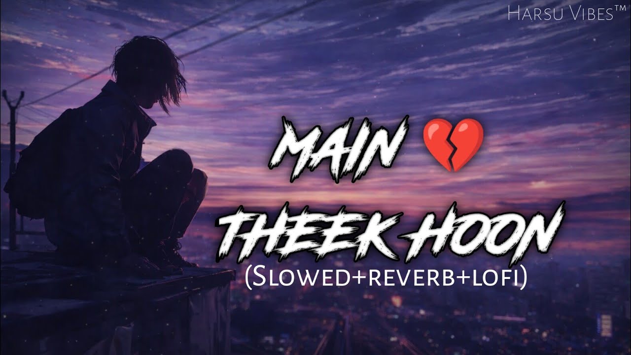 Main Theek Hoon 💔 | Sab Theek Kehne Wale Sabse Zyada Tootey Hote Hain