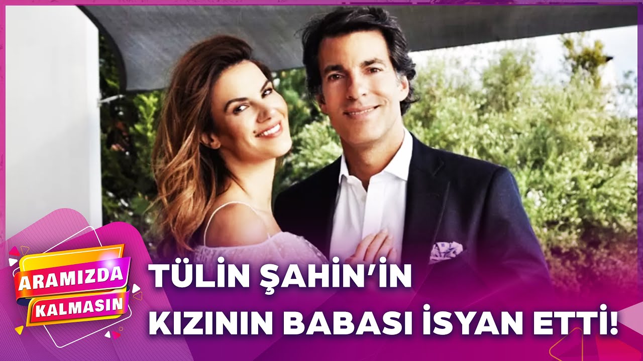 Tülin Şahin Eski Eşine Kızını Göstermiyor Mu? | Aramızda Kalmasın