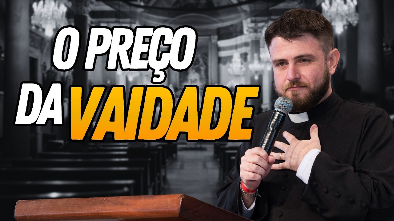 O preço da vaidade - Padre Mario Sartori