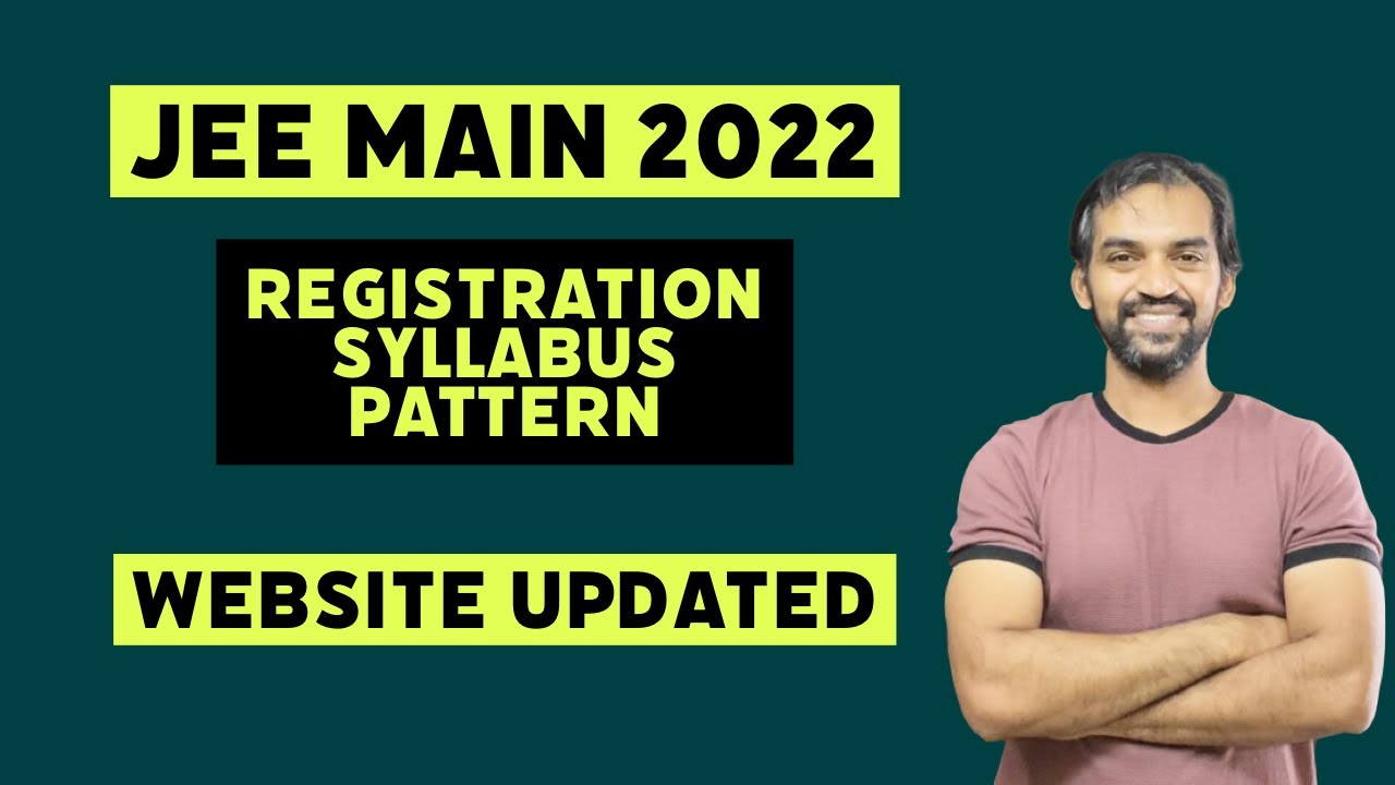 JEE Main 2022 Registration soon | JEE Main 2022 Exam pattern