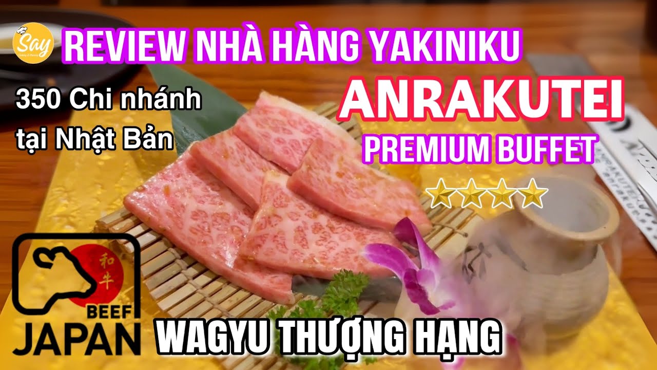 Review BUFFET ANRAKUTEI | Buffet Thịt Nướng Cao Cấp & WAGYU Chuẩn Nhật Ngay Tại Trung T&acirc;m S&Agrave;I G&Ograve;N
