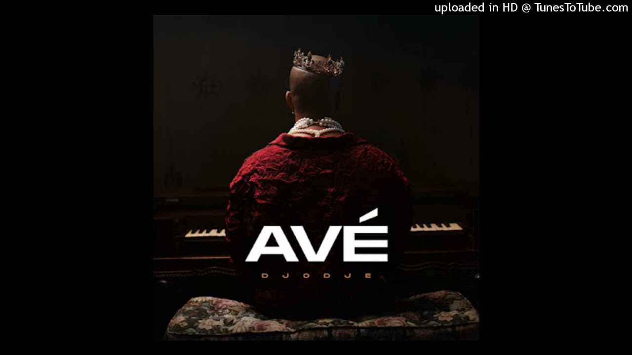 Djodje - AV&Eacute; (Audio 2022) Musica Nova
