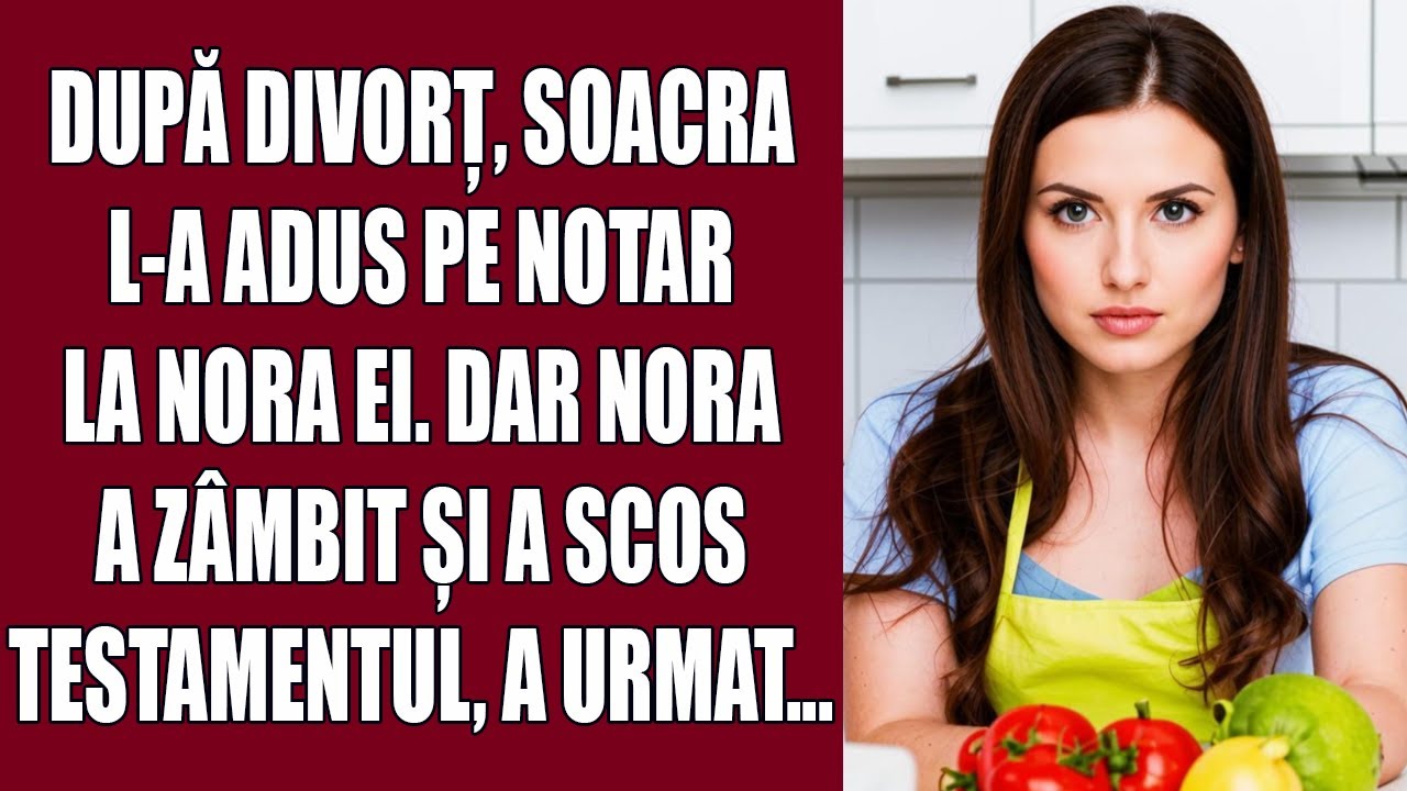 După divorț, soacra l-a adus pe notar la nora ei. Dar nora a zâmbit și a scos testamentul...