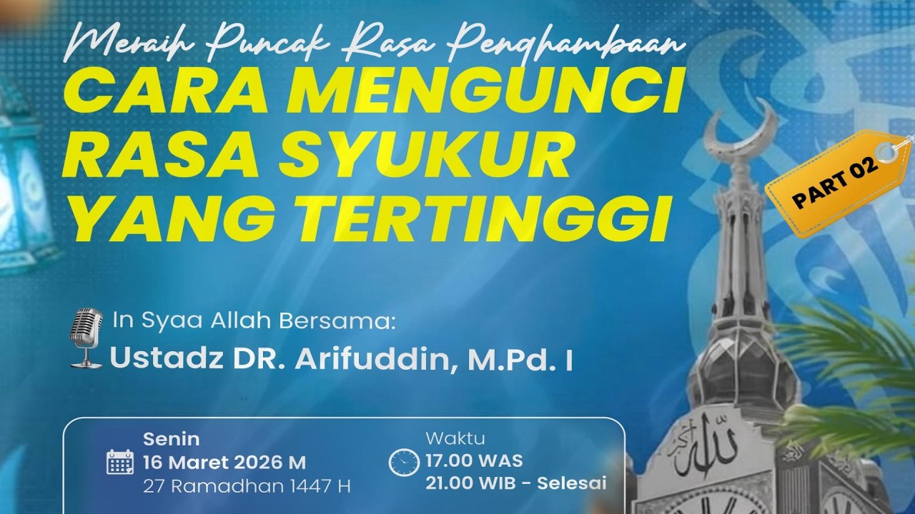 Ustadz DR. Arifuddin, M.Pd.I - 2. Cara Mengunci Rasa Syukur Yang Tertinggi