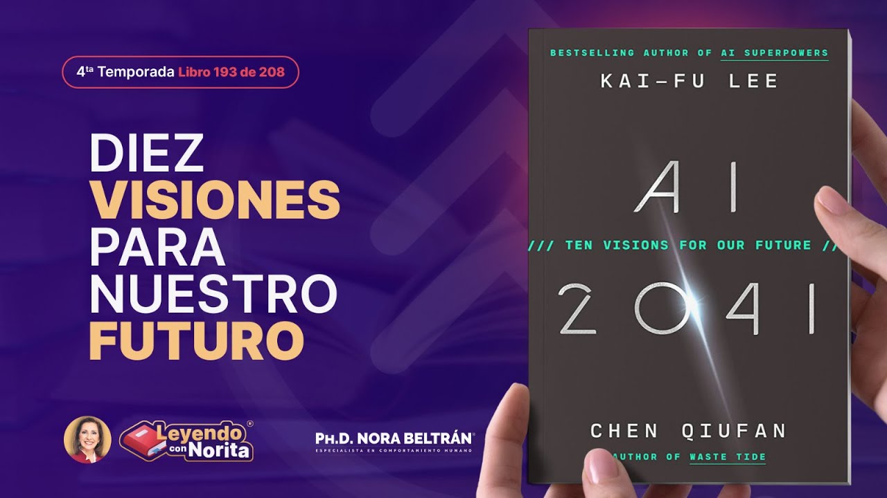 T4 Leyendo con Norita: IA 2041  10 Visions for our Future(Inteligencia Artificial 2041) - #KaiFuLee