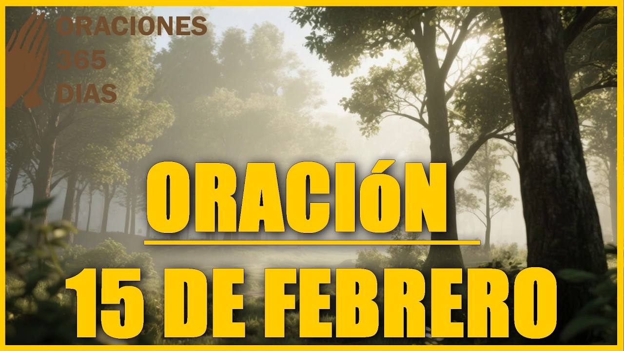 🙏 Oración para el 15 Febrero – oraciones365dias
