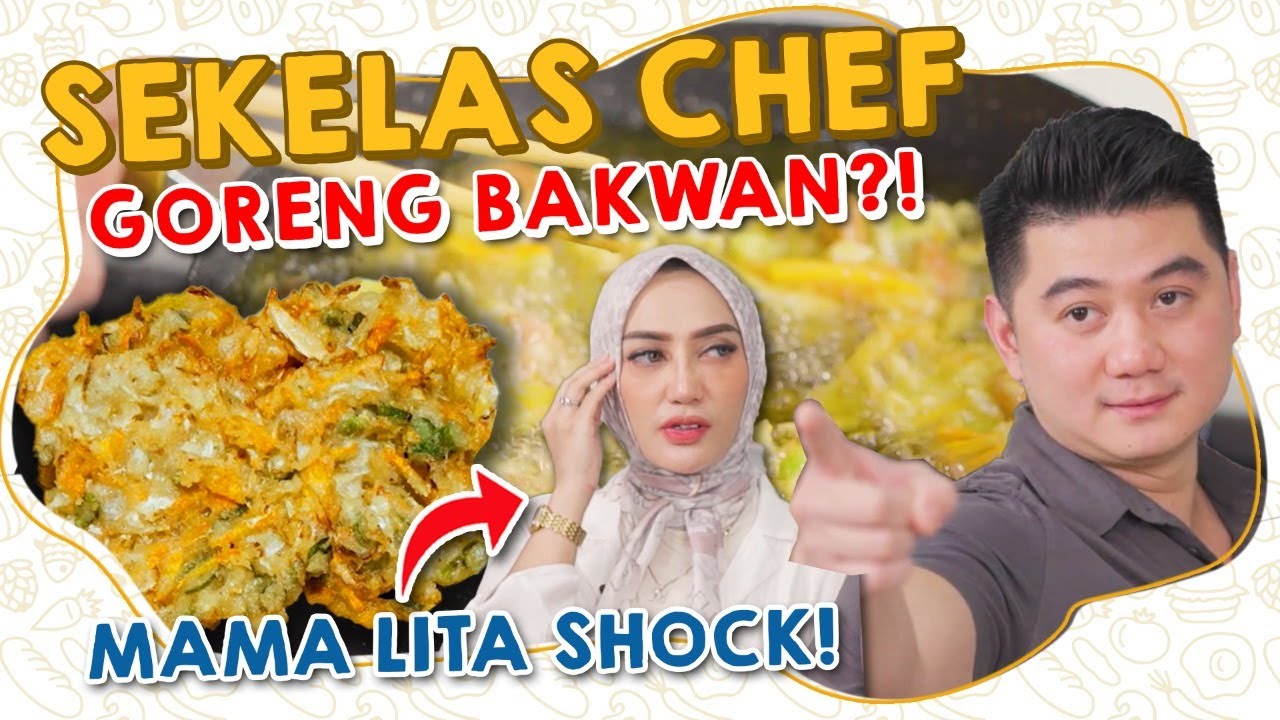 SEKELAS CHEF GORENG BAKWAN?! MAMA LITA SHOCK!