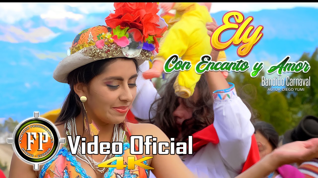 ELY CON ENCANTO Y AMOR BANDIDO CARNAVAL VIDEO OFICIAL CINEMA 4K