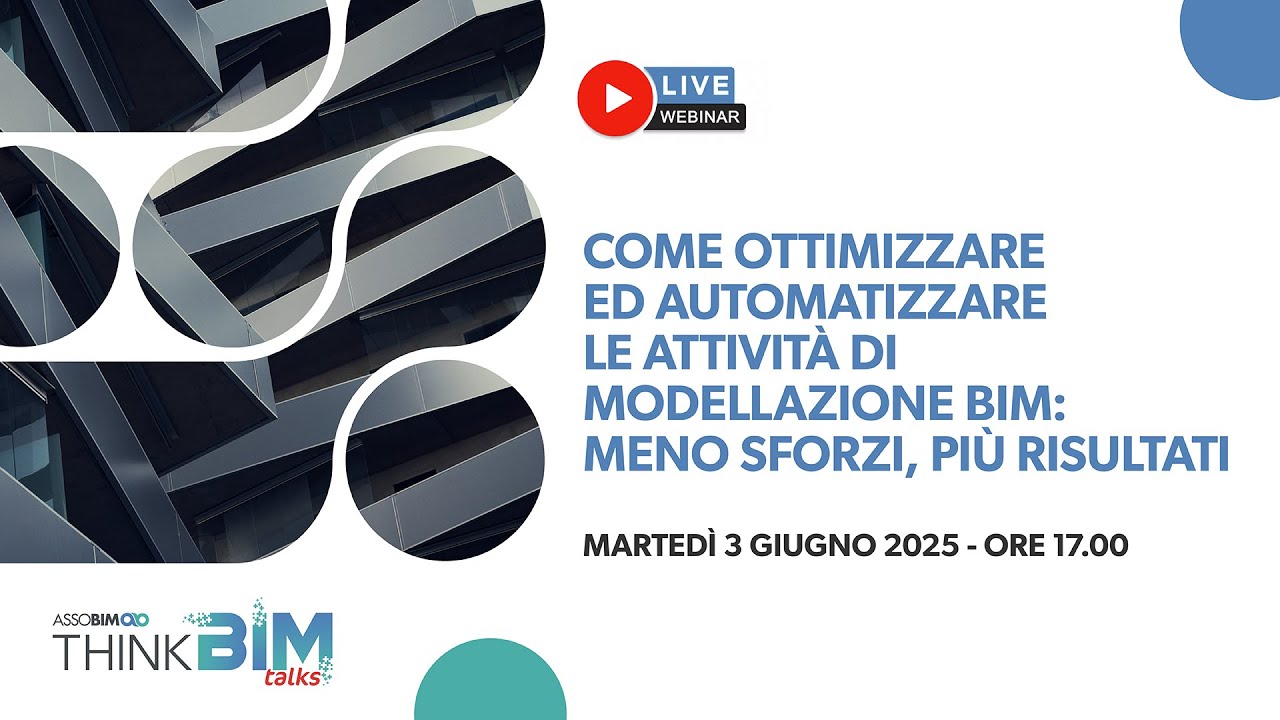 Come ottimizzare ed automatizzare le attività di modellazione BIM  meno sforzi, più risultati