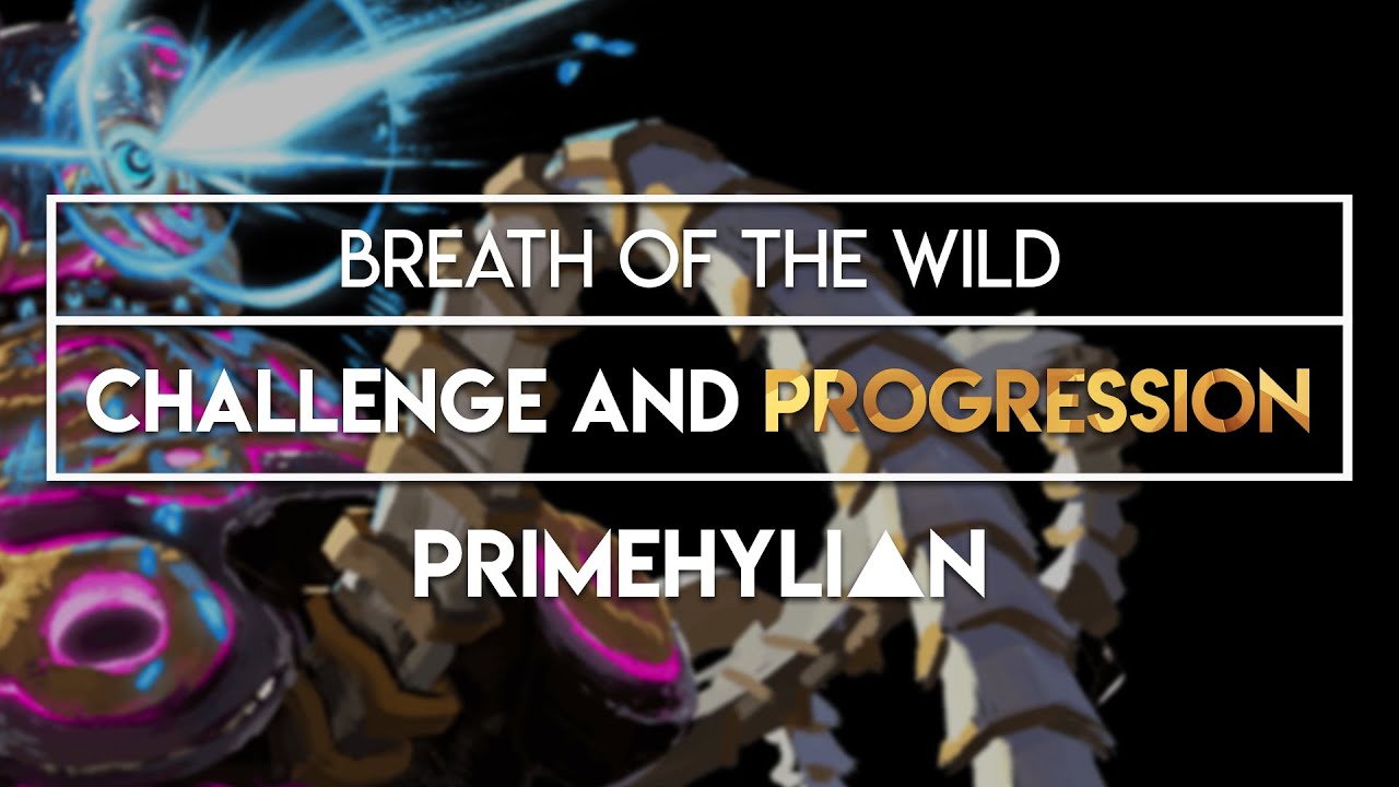 Breath Of The Wild - Challenge And Progression | PrimeHylian