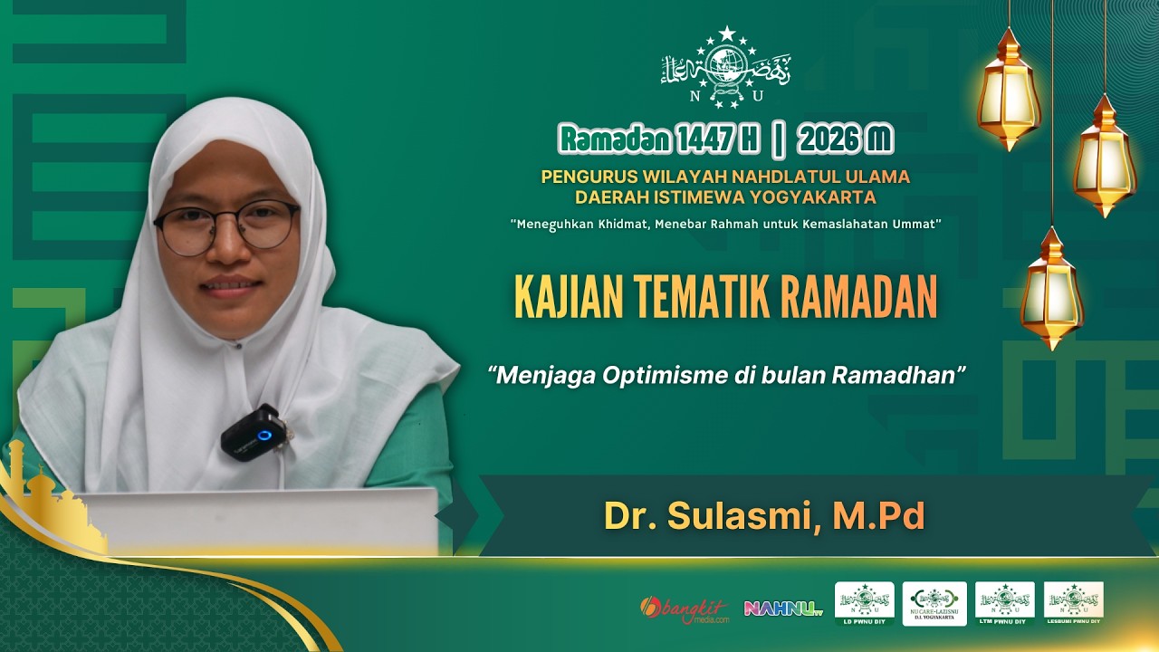 Kajian Tematik | Menjaga Optimisme di bulan Ramadhan | Dr. Sulasmi, M.Pd | Nahnutv