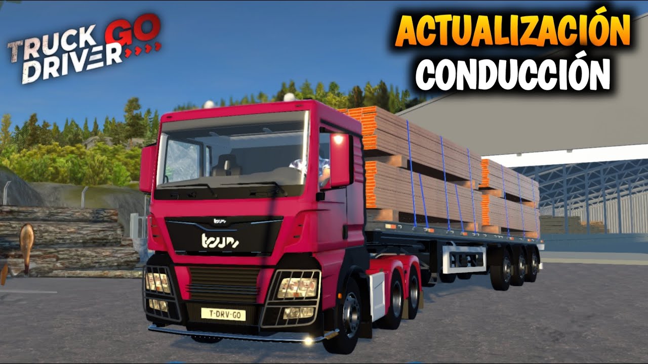 ACTUALIZACIÓN TRUCK DRIVER GO - Mejoras En Conducción Y Mi Nuevo Camión
