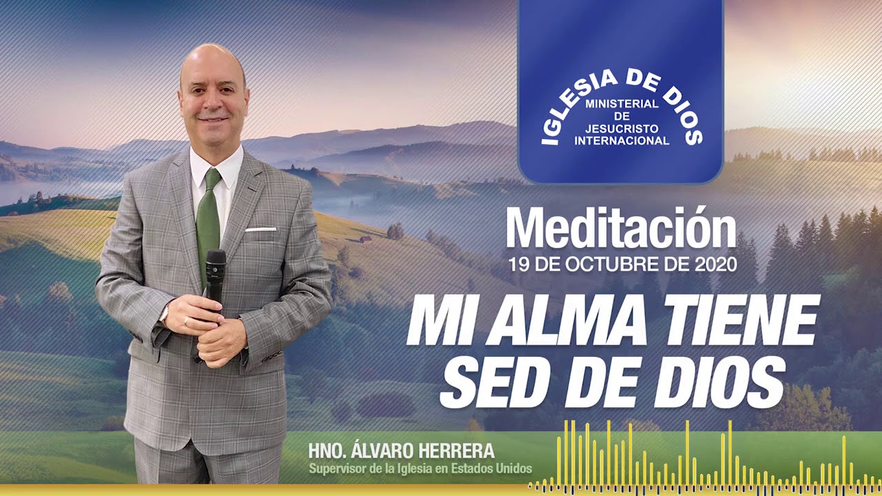Meditación: Mi alma tiene sed de Dios, 19 de octubre de 2020, Hno. Álvaro Herrera