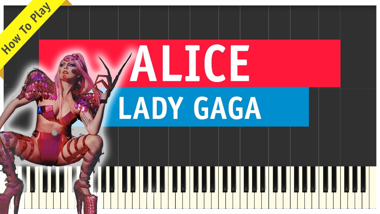 Lady Gaga - Alice - Piano Cover (Sheet Music & Tutorial)