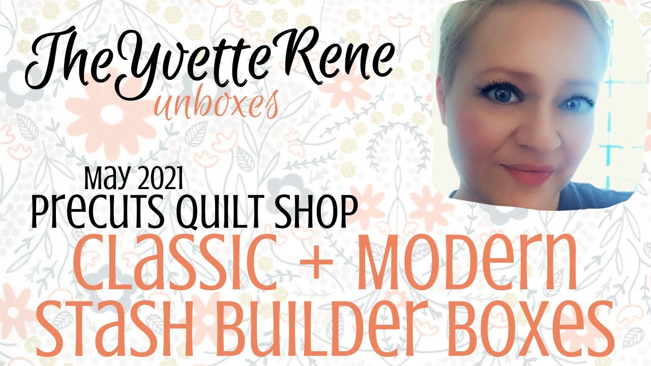 Precuts Quilt Shop | May 2021 Classic Box + Modern Stash Builder Unboxing