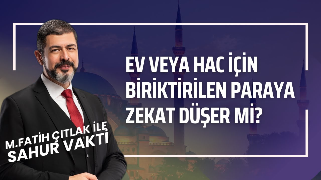 Ev veya Hac İçin Biriktirilen Paraya Zekat Düşer mi? I M. Fatih Çıtlak #fatihçıtlak #mfatihçıtlak