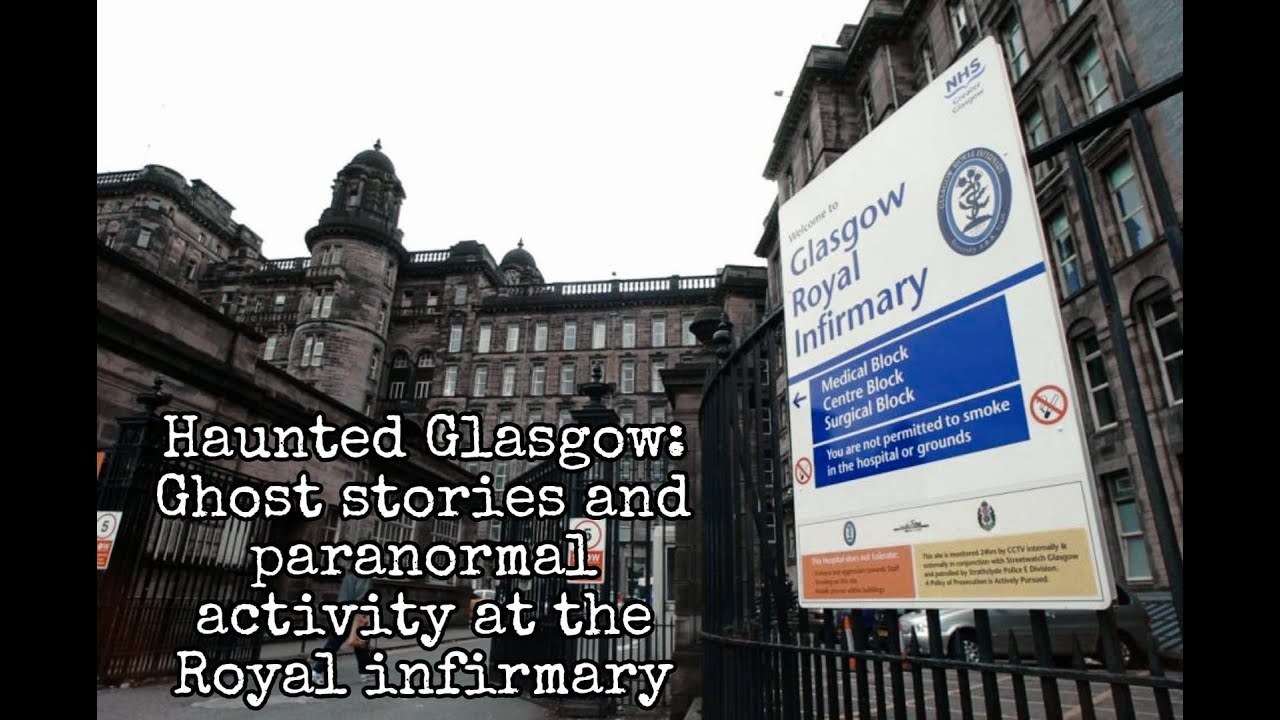 👻Haunted Glasgow: Ghost Stories from Scotland's Royal Infirmary🏰