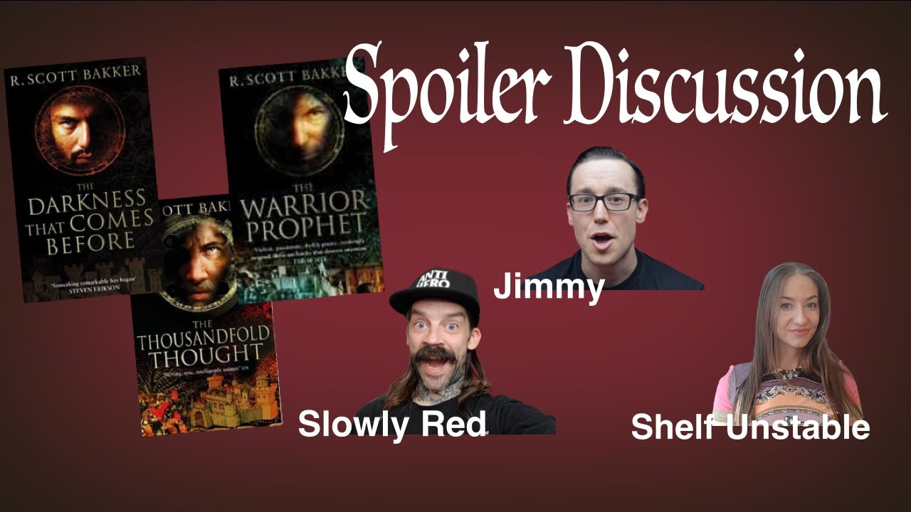 PRINCE OF NOTHING by R. Scott Bakker - Spoiler Discussion with Shelf Unstable and Slowly Red