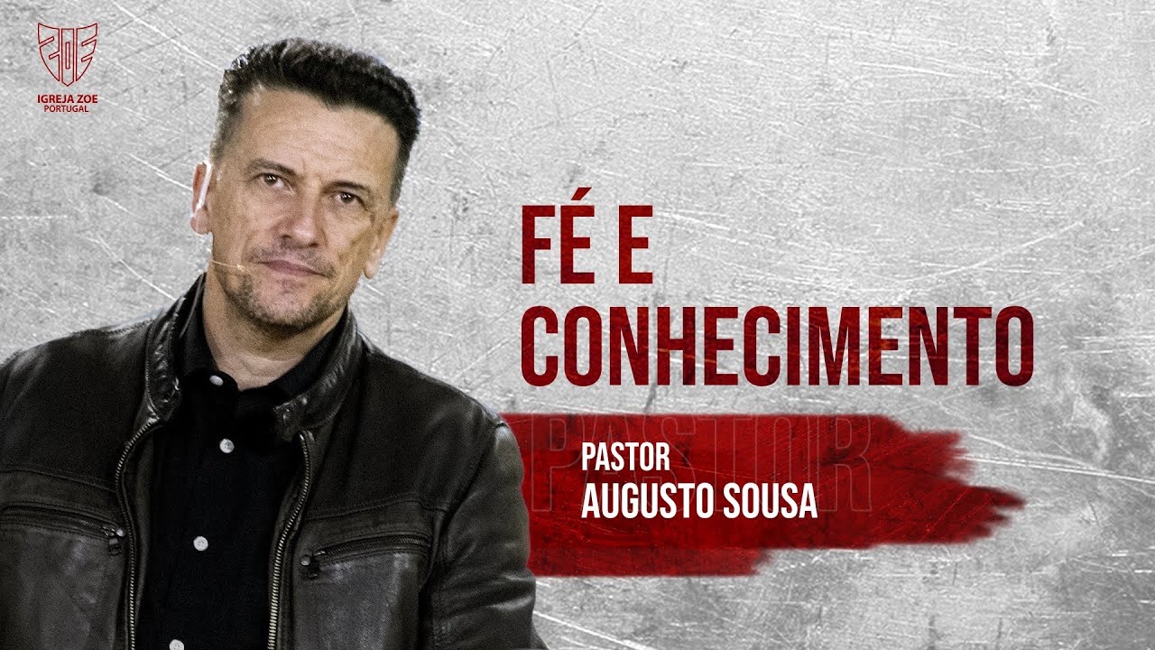 Fé e Conhecimento | Pastor Augusto Sousa