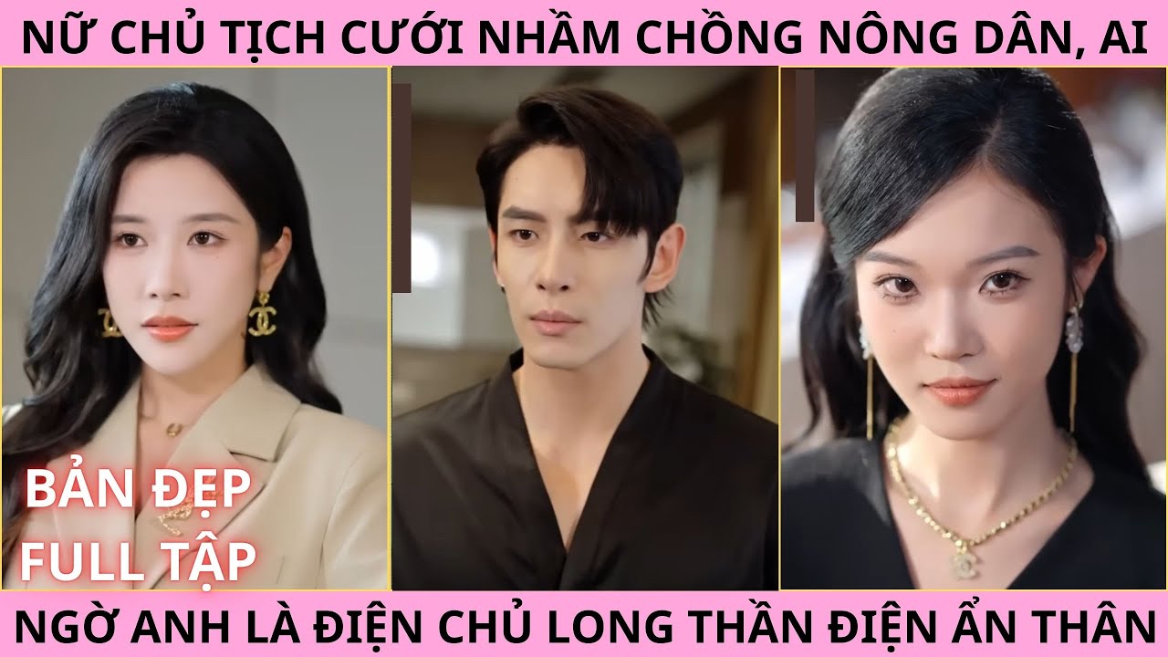 B&aacute;o C&aacute;o Sếp T&ocirc; Người Chồng V&ocirc; Dụng Của C&ocirc; Ch&iacute;nh L&agrave; Điện Chủ Long Thần Full Tập