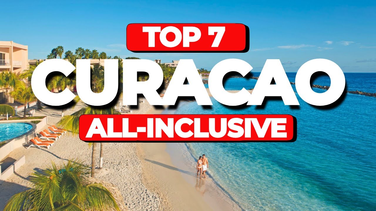 7 Best All-Inclusive Resorts in Curaçao 2025 You Need to See