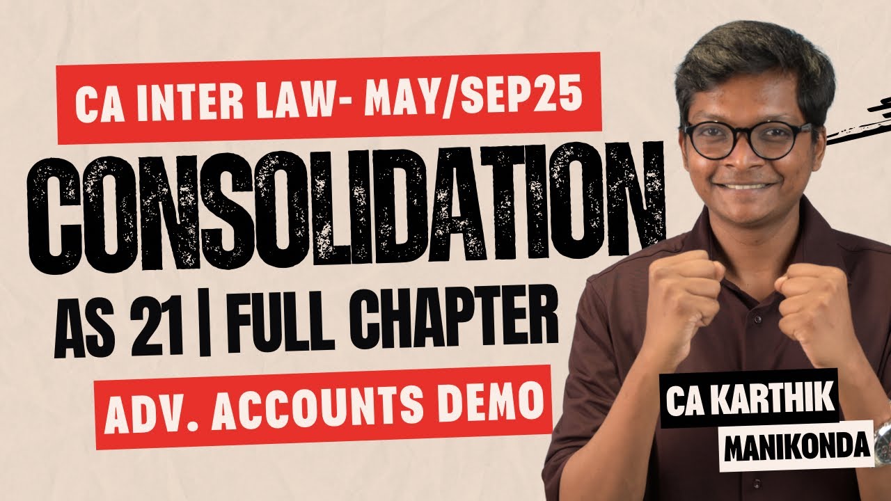 AS 21 - Consolidation - FULL CHAPTER - Advanced Accounting - DEMO - May / Sep 2025 / Jan 2026