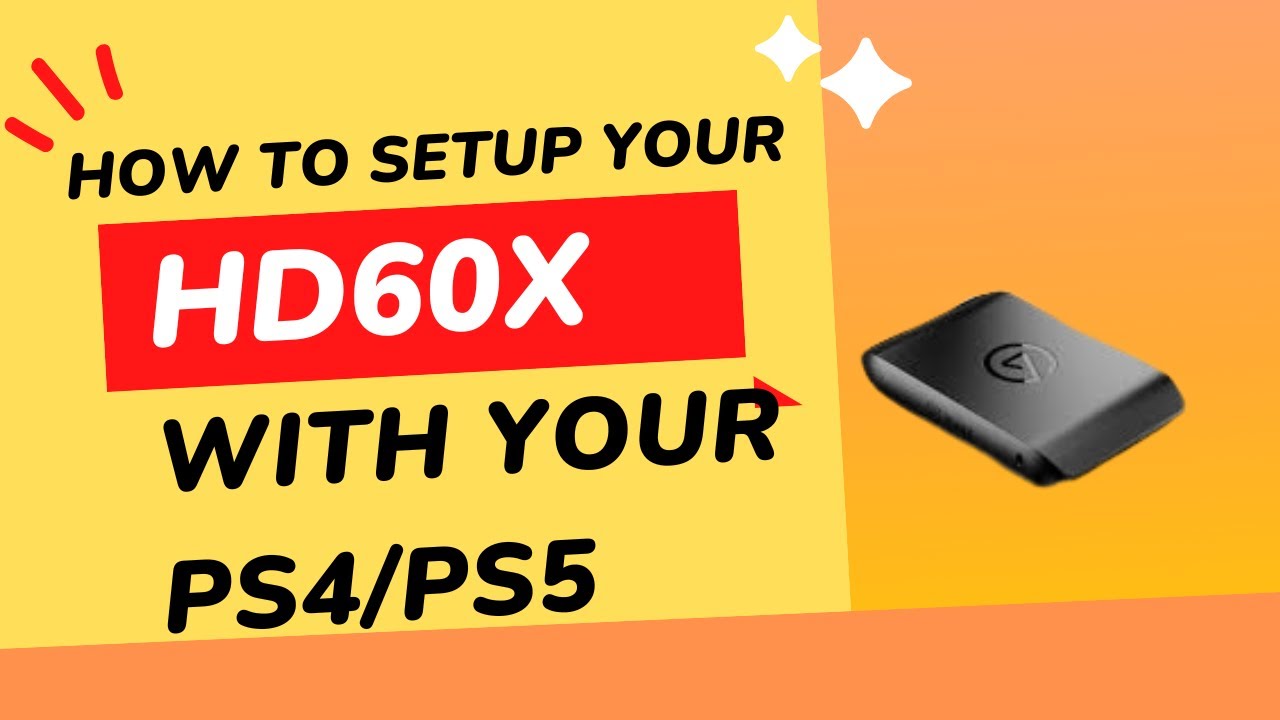How to set up HD60X with your PS4 / PS5  (A Step by Step Tutorial)