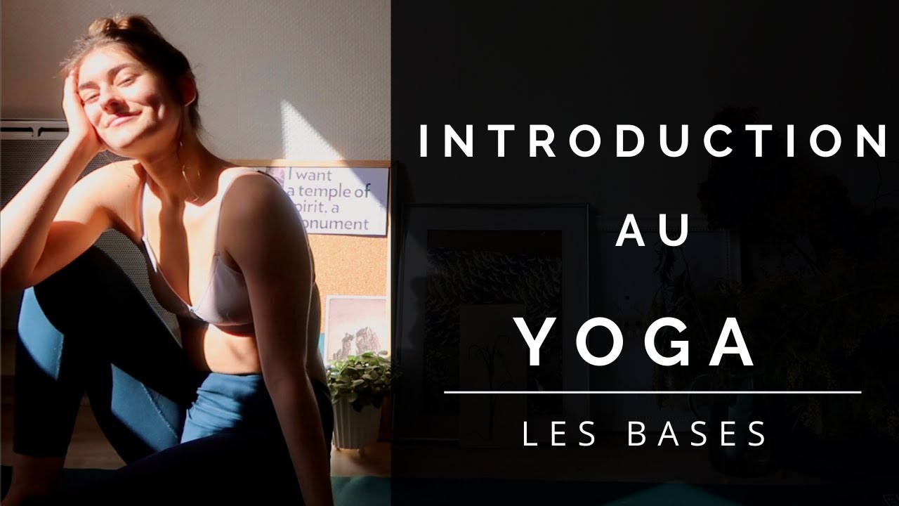 BIEN COMMENCER LE YOGA - PRATIQUE ET THÉORIE
