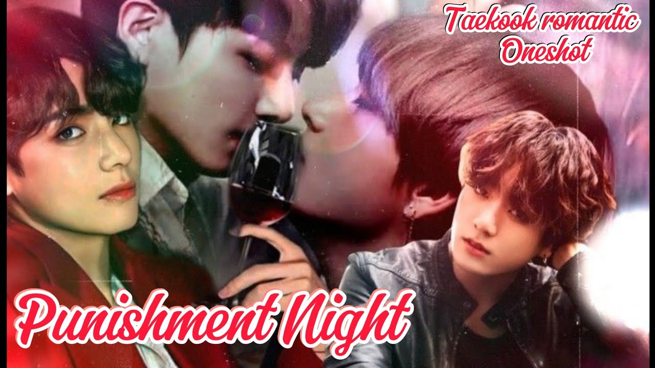 Punishment Night 🌚🥵✨Taekook Movie Oneshot 🎥🍿Rom@nce✨ #taekooklovestory #taekookff  ‪#oneshot #bts