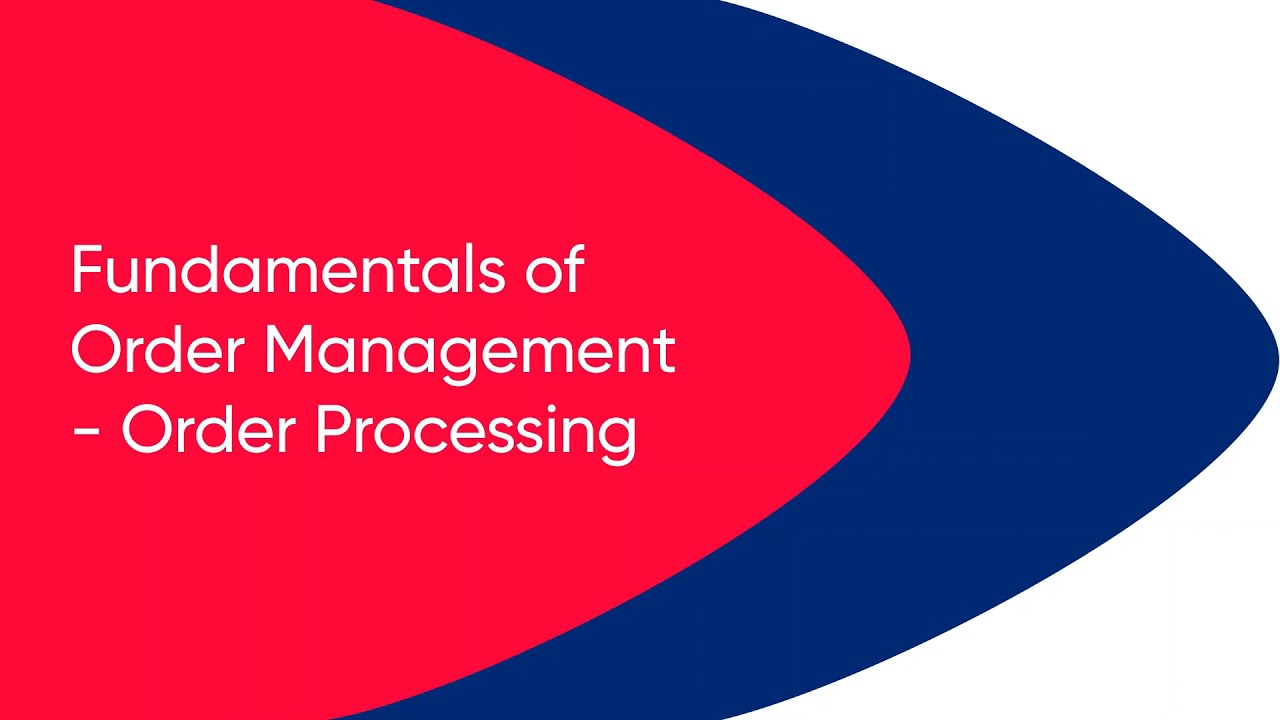 Fundamentals of Order Management   Order Processing